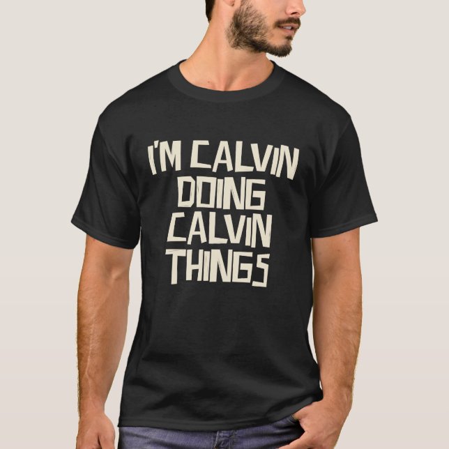 Calvin gör Calvin sak T Shirt (Framsida)