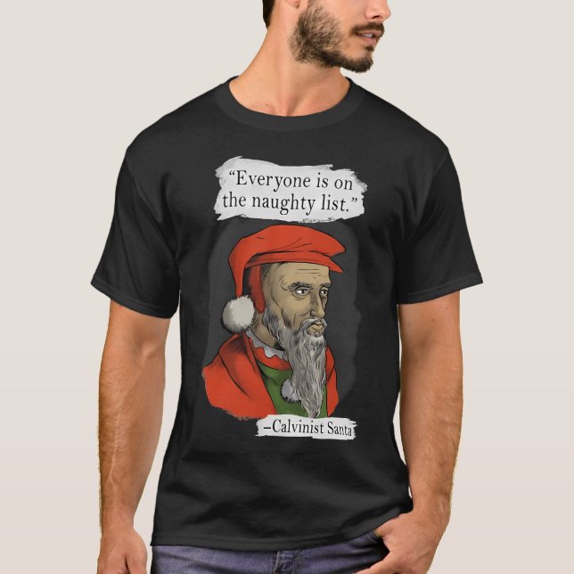 Calvinist Santa Quote T Shirt (Framsida)