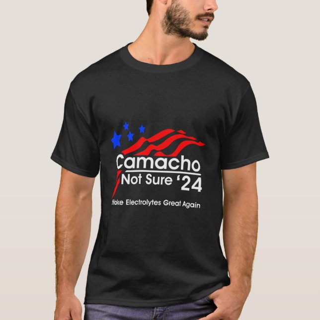 Camacho-osäker för president t shirt (Framsida)