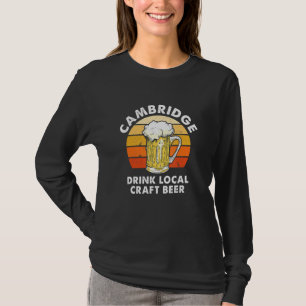 Cambridge Drink Local Craft Beer Massachusetts Hom T Shirt