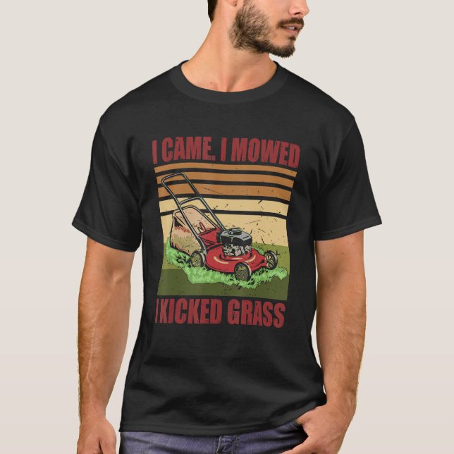 Came I Mowed I Kicked Grass Funny Lawnmower T Shirt (Framsida)