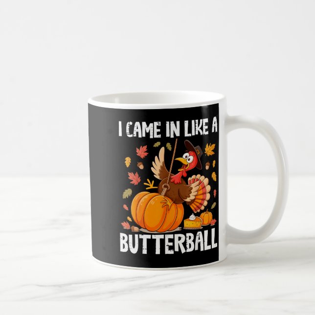 Came In Like A Butterball Funny Thanksgiving Men W Kaffemugg (Höger)