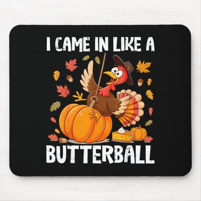 Came In Like A Butterball Funny Thanksgiving Men W Musmatta (Framsidan)