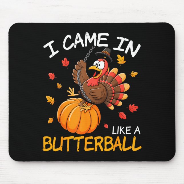 Came In Like A Butterball Funny Thanksgiving Men W Musmatta (Framsidan)