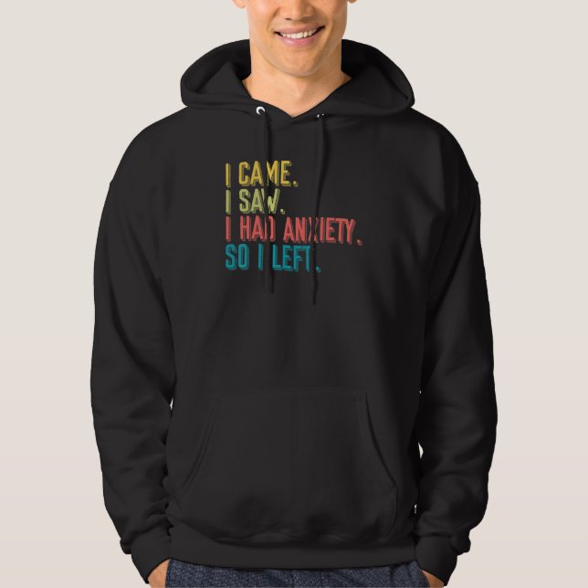 Came Saw Anxiety Left Introverts Anxious People Hoodie (Framsida)