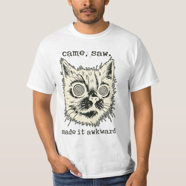 Came, Saw, Made It Awkward T Shirt (Framsida)