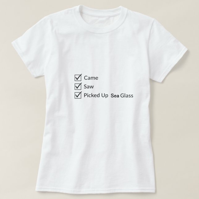 Came. Saw. Picked Up Sea Glass - Women's Tee (Design framsida)