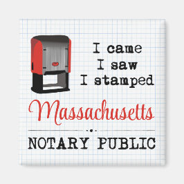 Came Saw Stamped Notary Public Massachusetts Magnet