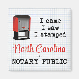 Came Saw Stamped Notary Public North Carolina Magnet