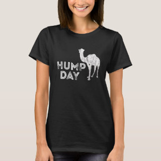 Camel Arabian Camel Animal Hump Day Hump Day Came T Shirt