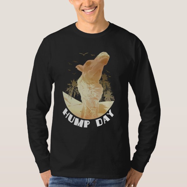 Camel Hump Day Arabian Camel Hump Day Camel Camel T Shirt (Framsida)