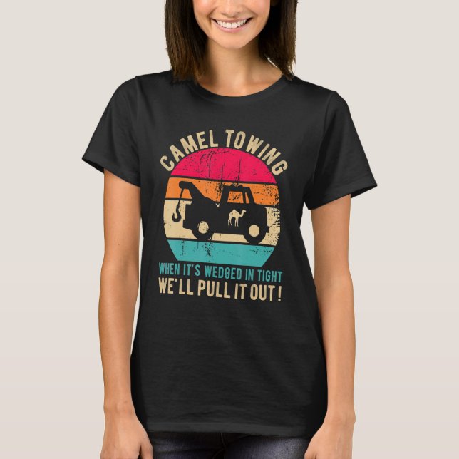 Camel Towing When It's Wedged In Tight   Halloween T Shirt (Framsida)