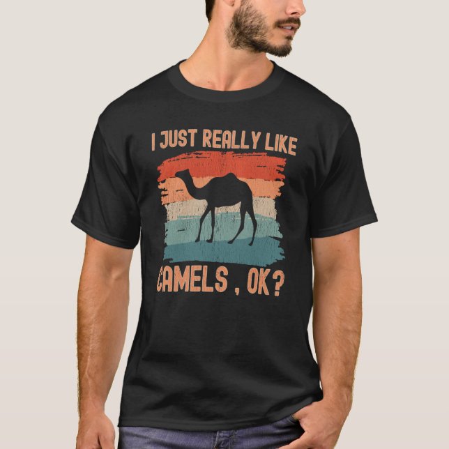 Camels I just Really Like Camels Ok T Shirt (Framsida)