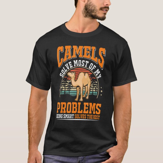 Camels solve most of my problems Camel T Shirt (Framsida)