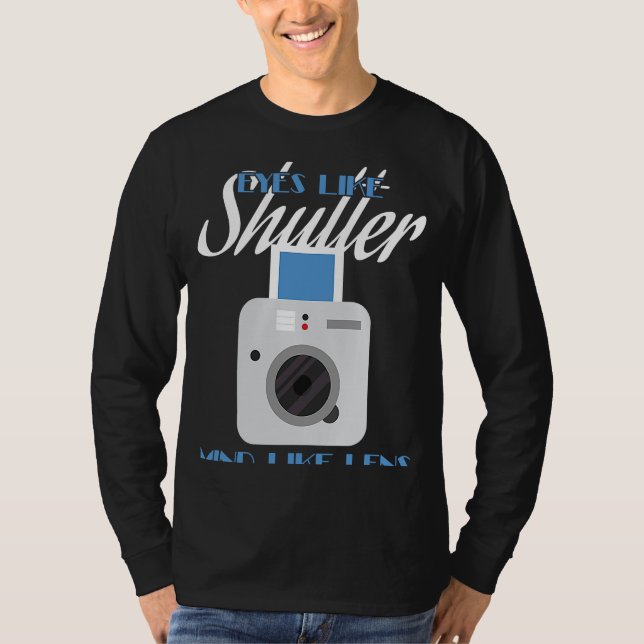 Camera  Eyes Like Shutter Mind Like Lens Photograp T Shirt (Framsida)