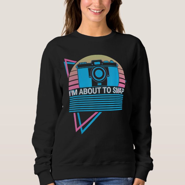 Camera Photography Photographer Retro I'm About To T Shirt (Framsida)