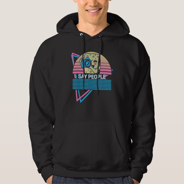 Camera Photography Photographer Retro Say People Hoodie (Framsida)