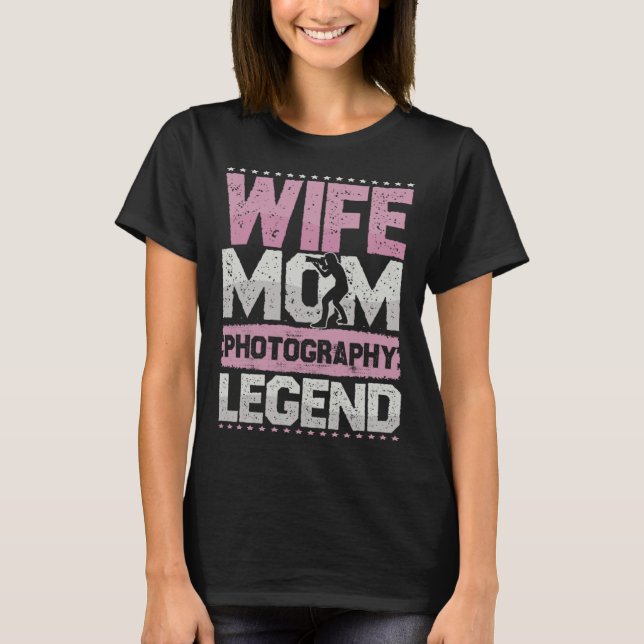 Camera Wife Mom Photography Legend Photography Lad T Shirt (Framsida)