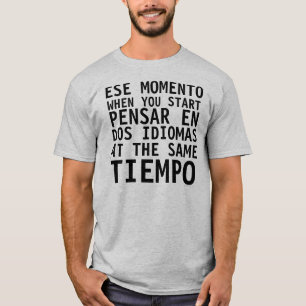 Camisa Graciosa - Ese Momento När - FUNNY T Shirt
