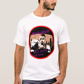Camiseta Basketball is a part of me T Shirt