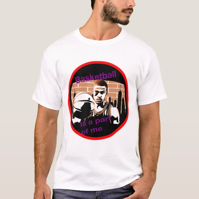 Camiseta Basketball is a part of me T Shirt (Framsida)