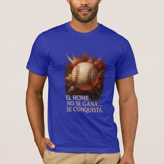 Camiseta Béisbol Explosiva – Frase El Home No Se G T Shirt (Framsida)