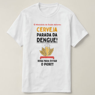 Camiseta Cerveja Parada da Dengue T Shirt