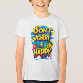 Camiseta Don't Worry, Be Happy T Shirt