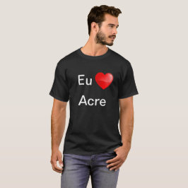 Camiseta Eu amo Acre Tee Shirt