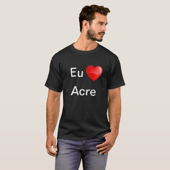 Camiseta Eu amo Acre Tee Shirt (Hel framsida)