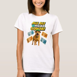 Camiseta Feminina AU AU PIX NA CONTA T Shirt