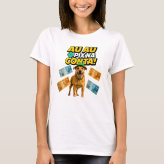 Camiseta Feminina AU AU PIX NA CONTA T Shirt