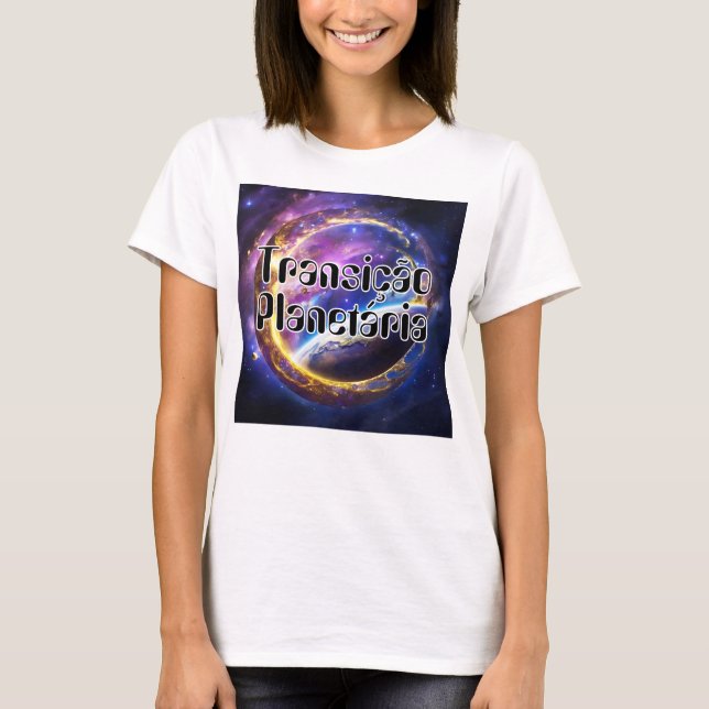 Camiseta Feminina Básica Transição Planetária-2 T Shirt (Framsida)