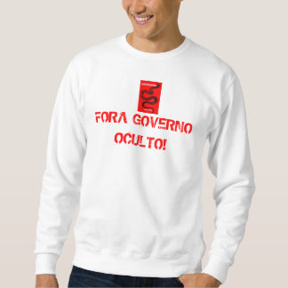 CAMISETA FORA GOVERNO OCULTO SWEATSHIRT