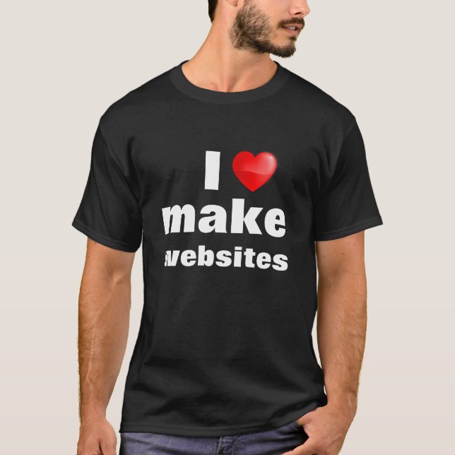 Camiseta I love make websites T Shirt (Framsida)