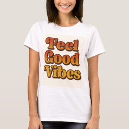 Camiseta mujer Feel good vibes T Shirt