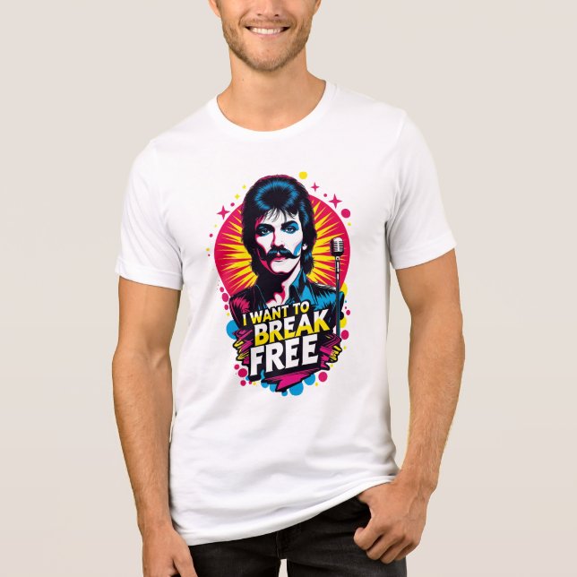 Camiseta unisex I Want to Break Free T Shirt (Framsida)