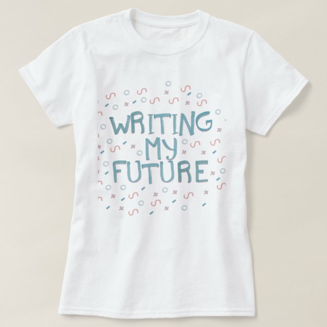 Camiseta "writing my future" tee shirt (Design framsida)