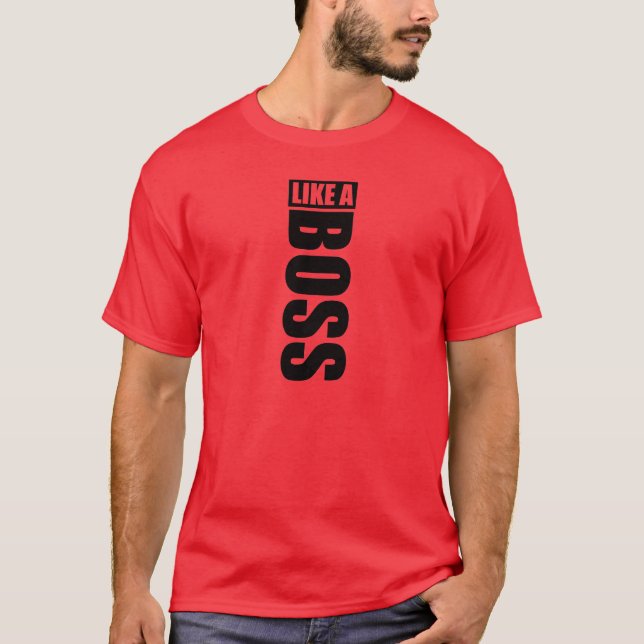 Camisola "LIKE A BOSS" Tee Shirt (Framsida)