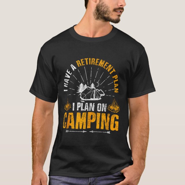 Camng Retirement Gift Funny Quote Outdoor Retired  T Shirt (Framsida)