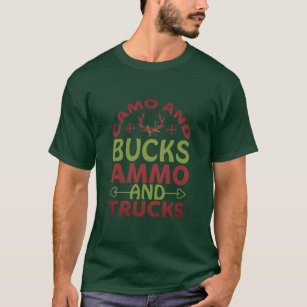 Camo Bucks Ammo Lastbilar lustiga citat Mörk T-Shi T Shirt