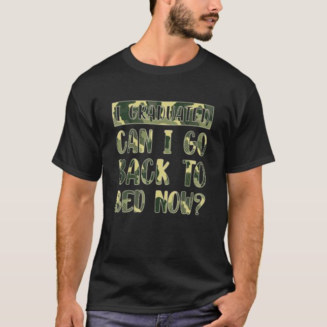 Camo Graduated kan jag gå tillbaka till Bed nu säg T Shirt (Framsida)