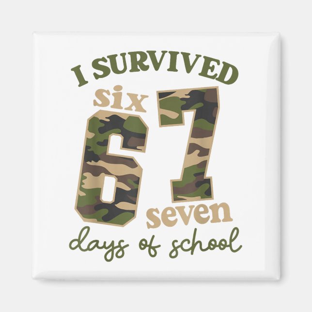 Camo I Survived 67 Six Seven Days Of School Teache Magnet (Framsidan)