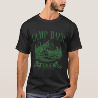 Camp Bach Bride Hiking Camping Bachelorette Party T Shirt