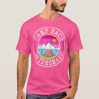 Camp Bach Brudtärna Brud Sällskap Camping Bachelor T Shirt