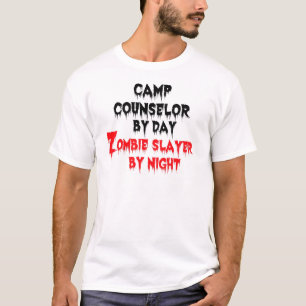 Camp Counselby Day Zombie Sayer by Natt T-shirt