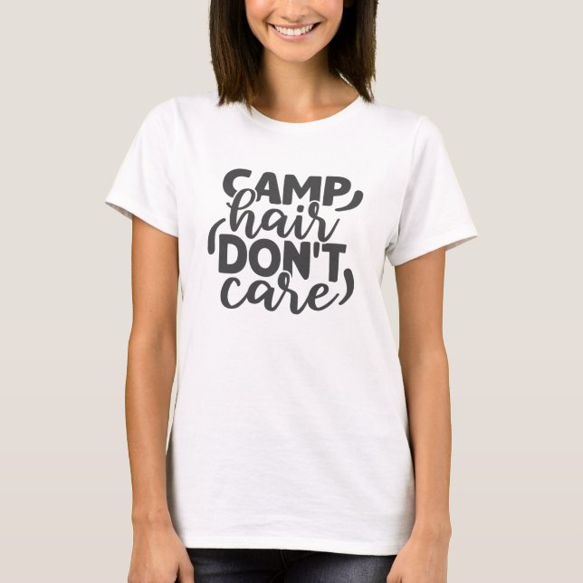 Camp Hair bryr sig inte om att Camping Quote Humou T Shirt (Framsida)