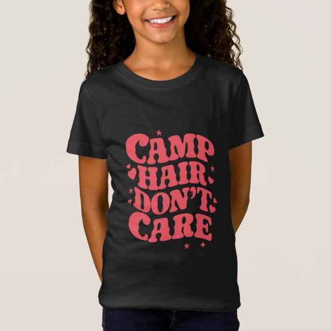 Camp Hair bryr sig inte om sommarcamping Girls Gro T Shirt (Framsida)