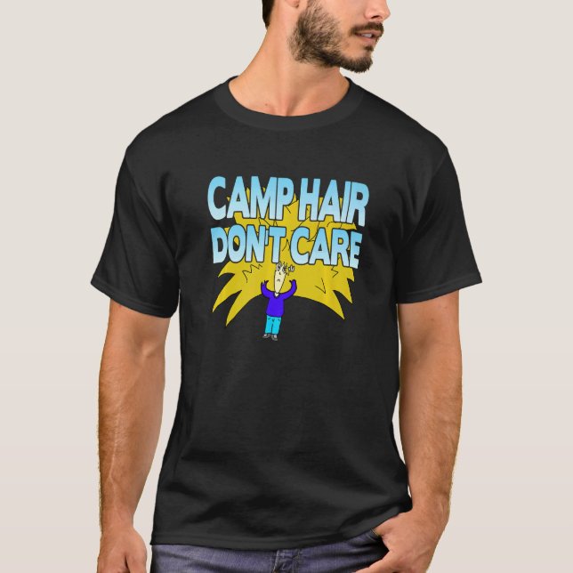Camp Hair bryr sig inte T Shirt (Framsida)