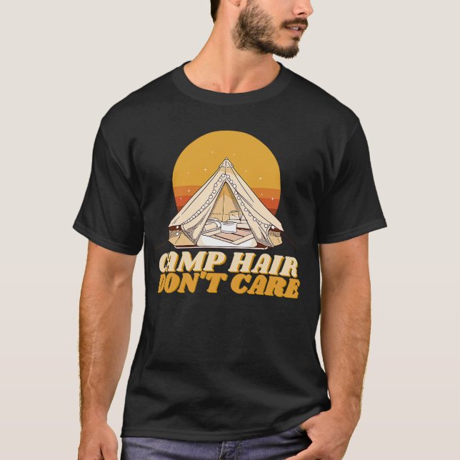 Camp Hair Don't Care Adventure Outdoor Wilderness  T Shirt (Framsida)